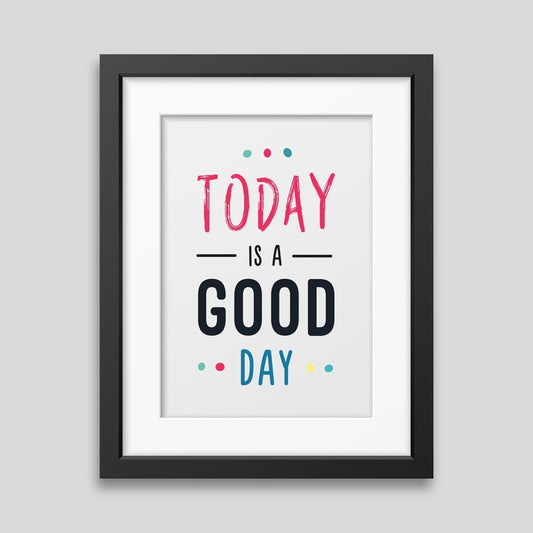 Graphic Corner Today is a good day Framed poster demo_7